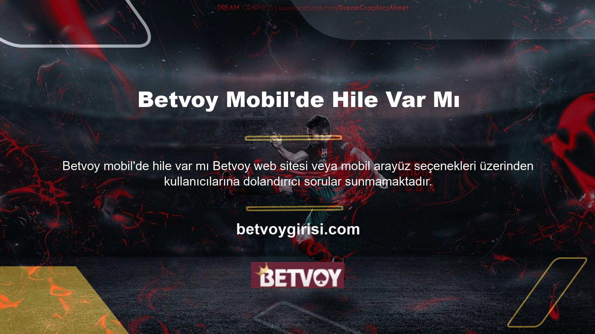 Betvoy, telefonunuzun hile yapmadığından emin olmak için sitedeki tüm oyun seçeneklerini izler